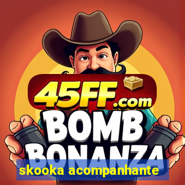skooka acompanhante